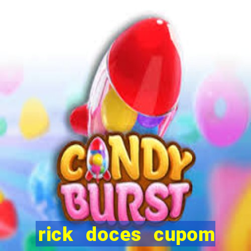 rick doces cupom primeira compra